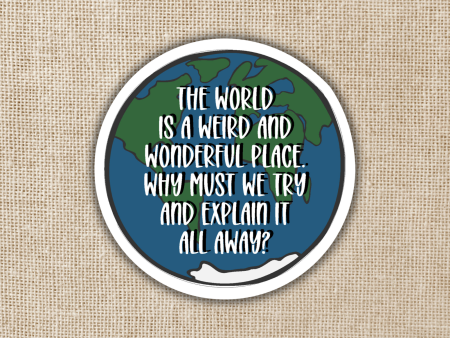 The World is a Weird and Wonderful Place Sticker Online