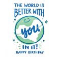 World Better With You Birthday Card Fashion