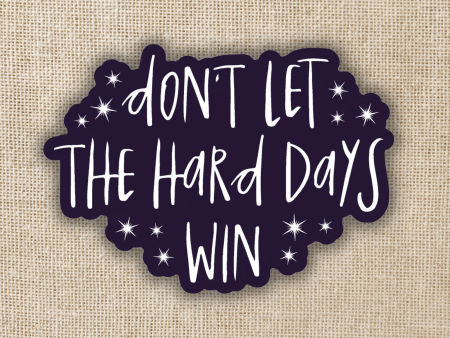 Don t Let The Hard Days Win ACOTAR Sticker Fashion