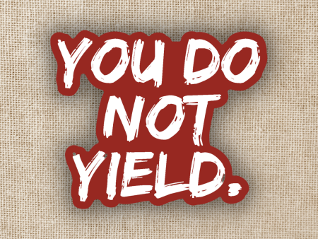 You Do Not Yield Sarah J Maas Sticker For Cheap